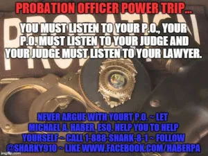 What do you do when your Probation Officer is giving you a hard time? ~ “Best Answer” on AVVO ~ Call